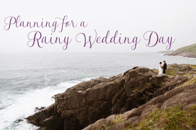 How To Plan for Rainy Wedding Day - Newfoundland Wedding Planning Tips and Tricks - Newfoundland Brides